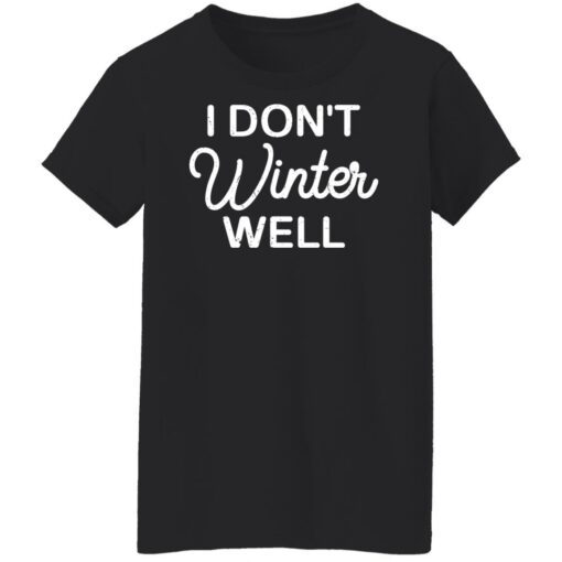I don't winter well shirt $19.95 redirect11052021051125 8