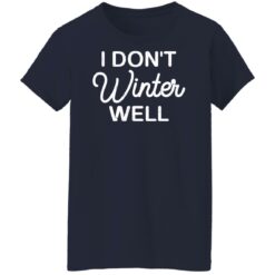 I don't winter well shirt $19.95 redirect11052021051125 9
