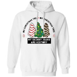 Oh Christmas Tree my skinny Jeans are history sweatshirt $19.95