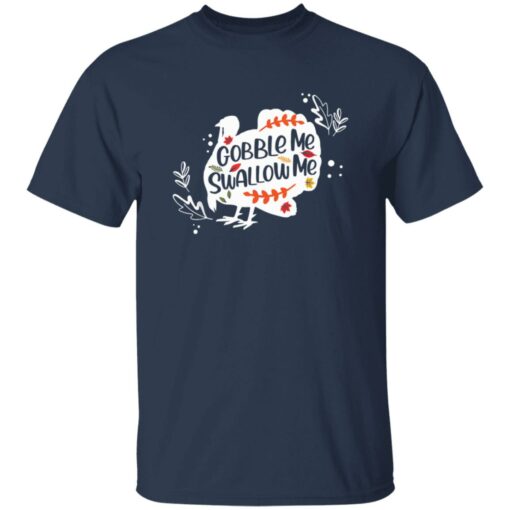 Turkey Gobble me swallow me shirt $19.95 redirect11072021011133 7