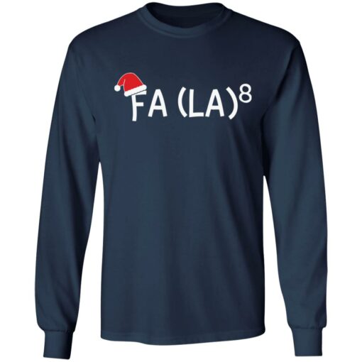 Fa La 8 Christmas shirt $19.95