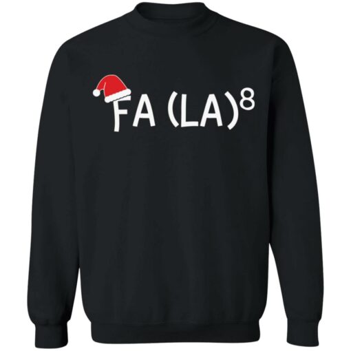 Fa La 8 Christmas shirt $19.95