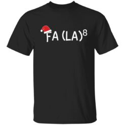 Fa La 8 Christmas shirt