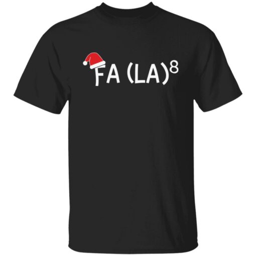 Fa La 8 Christmas shirt