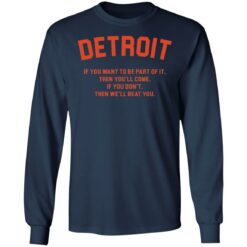 Detroit if you want to be part of it then you'll come shirt $19.95 redirect11082021191133 11