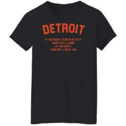 Detroit if you want to be part of it then you'll come shirt $19.95 redirect11082021191133 18