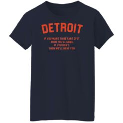 Detroit if you want to be part of it then you'll come shirt $19.95