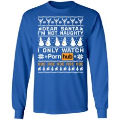 Dear Santa i'm not naughty i only watch porn hub hoe Christmas sweater $19.95 redirect11082021201121 1