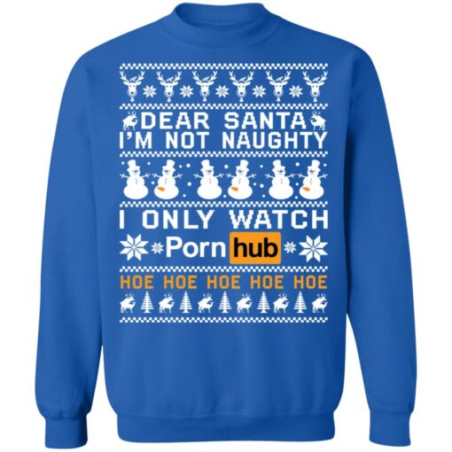 Dear Santa i'm not naughty i only watch porn hub hoe Christmas sweater $19.95