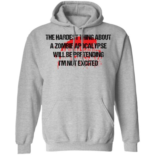 The hardest thing about a zombie apocalypse shirt $19.95 redirect11082021221106 4