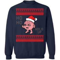 Ho ho hold up Christmas sweater $19.95