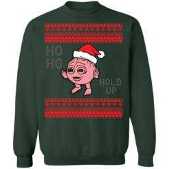 Ho ho hold up Christmas sweater $19.95 redirect11092021001102 8