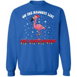 Flamingo on the naughty list and i regret nothing Christmas sweater $19.95