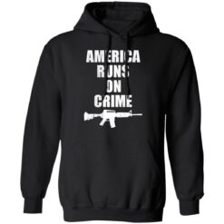 America runs on crime gun shirt $19.95 redirect11092021021114 2