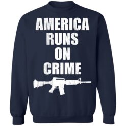 America runs on crime gun shirt $19.95 redirect11092021021115 2