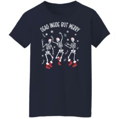 Dancing skeleton dead inside but merry shirt $19.95