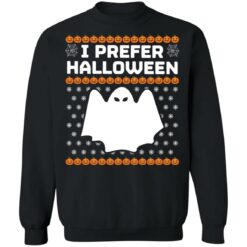 I prefer Halloween Christmas sweater