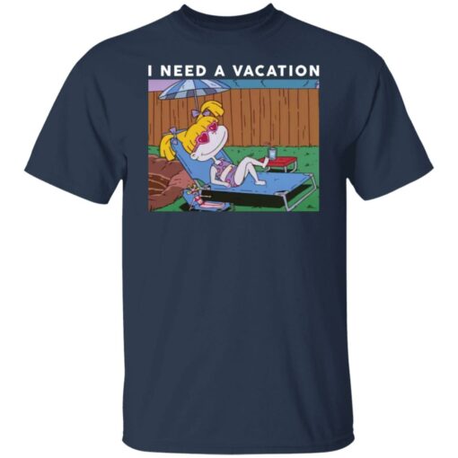 Angelica Pickles i need a vacation shirt $19.95