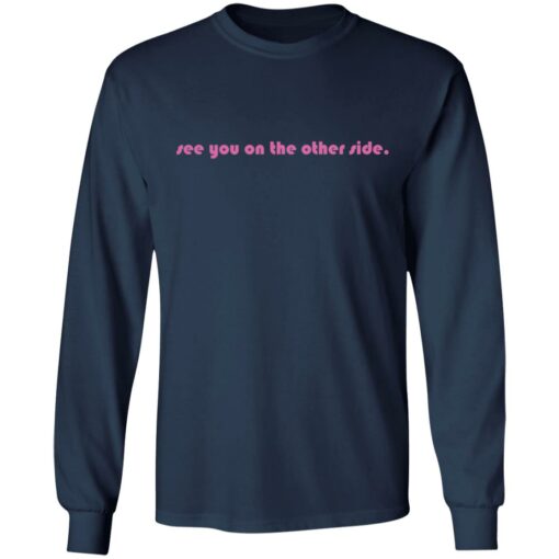 See you on the other side shirt $19.95 redirect11102021001139 1