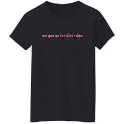 See you on the other side shirt $19.95 redirect11102021001139 8
