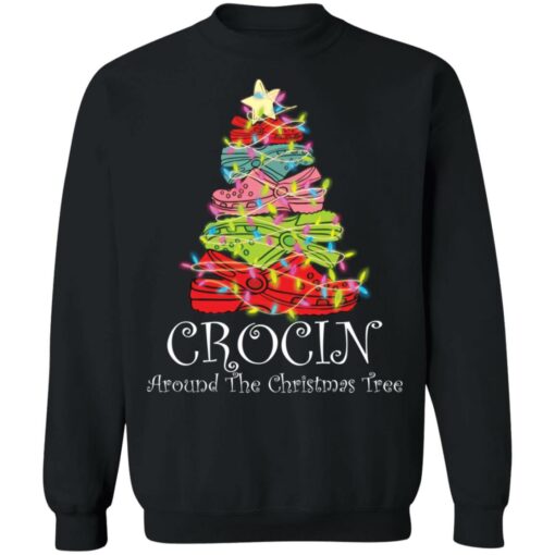 Crocin Around The Christmas tree Christmas sweatshirt $19.95