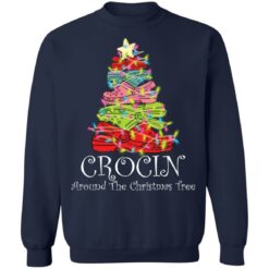 Crocin Around The Christmas tree Christmas sweatshirt $19.95