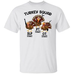 Turkey squad OT PT and SLP therapy shirt $19.95