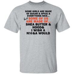Some girls are made of sugar and spice and everything nice shirt $19.95 redirect11102021061115 7