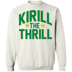 Kirill the thrill shirt $19.95