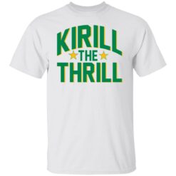 Kirill the thrill shirt $19.95 redirect11112021001122 2