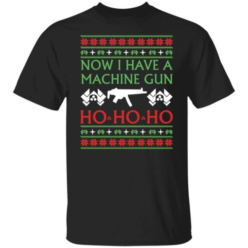 Now i have a machine gun ho ho ho Christmas sweater $19.95