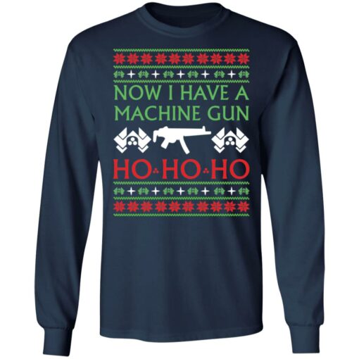 Now i have a machine gun ho ho ho Christmas sweater $19.95