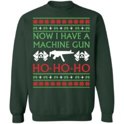 Now i have a machine gun ho ho ho Christmas sweater $19.95