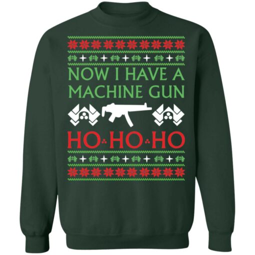 Now i have a machine gun ho ho ho Christmas sweater $19.95