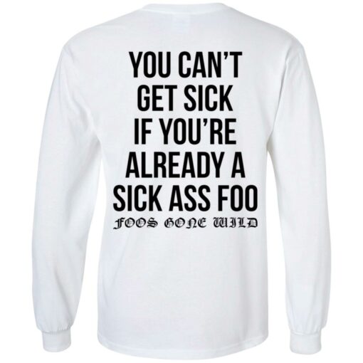 You can’t get sick if you’re already sick ass foo shirt $19.95 redirect11112021011123 1