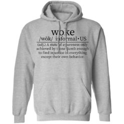 Woke a state of awareness only achieved by those dumb shirt $19.95