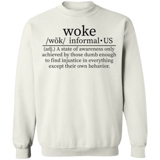 Woke a state of awareness only achieved by those dumb shirt $19.95 redirect11112021031122 5