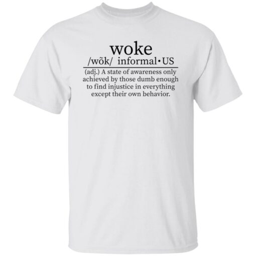 Woke a state of awareness only achieved by those dumb shirt $19.95 redirect11112021031122 6