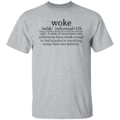Woke a state of awareness only achieved by those dumb shirt $19.95 redirect11112021031122 7