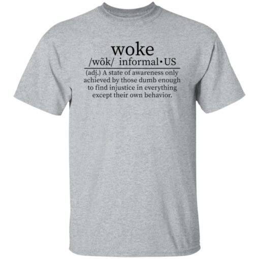 Woke a state of awareness only achieved by those dumb shirt $19.95 redirect11112021031122 7