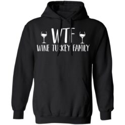 Wtf wine turkey family shirt $19.95