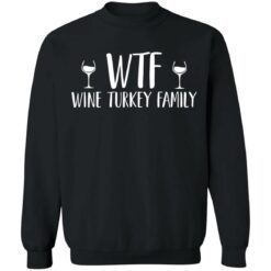 Wtf wine turkey family shirt $19.95