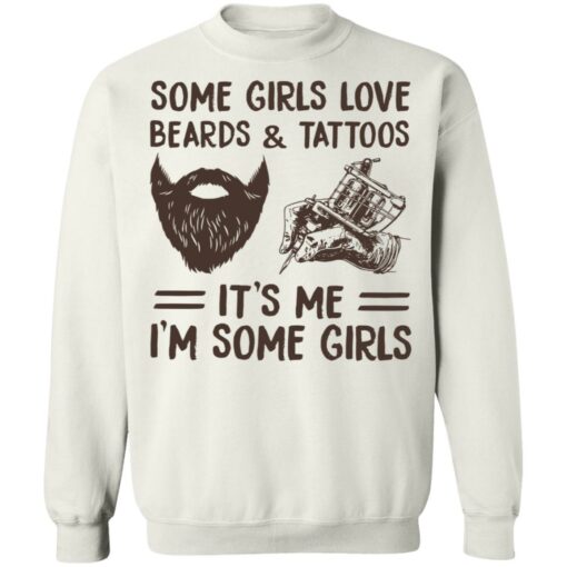 Some girls love beards and tattoos it’s me i'm some girls shirt $19.95 redirect11112021031140 5