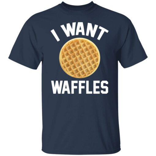 I want waffles shirt $19.95