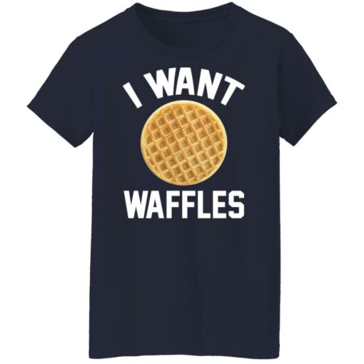 I want waffles shirt $19.95 redirect11112021231126 9