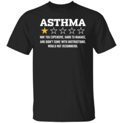 Asthma way too expensive hard to manage shirt $19.95 redirect11112021231156 4