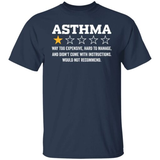 Asthma way too expensive hard to manage shirt $19.95