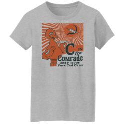 C is for Comrade shirt $19.95