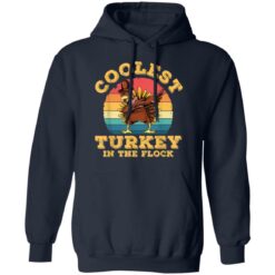 Turkey Thanksgiving Coolest Turkey in The Flock shirt $19.95