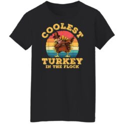 Turkey Thanksgiving Coolest Turkey in The Flock shirt $19.95